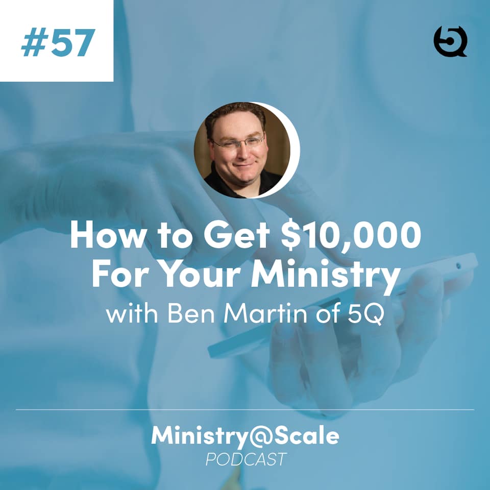Cover image for How to Get $10,000 a Month For Your Ministry - Ben Martin with Five Q