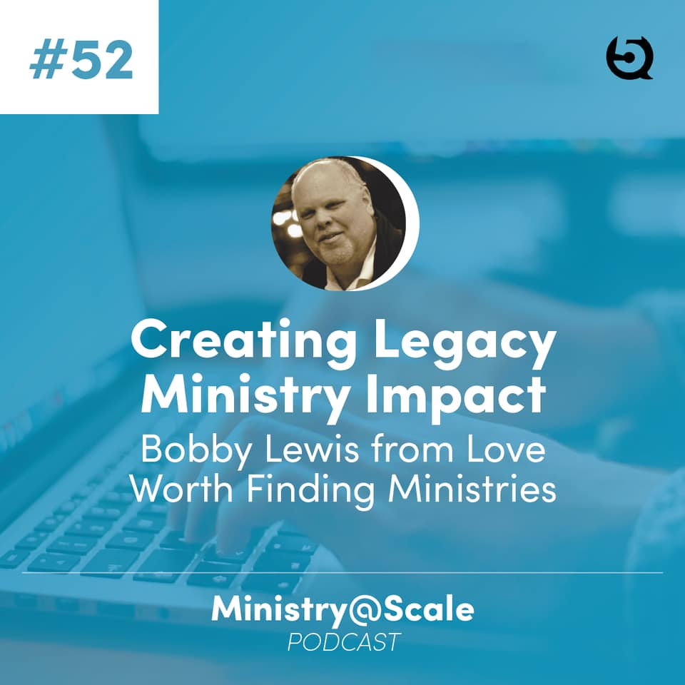 Cover image for Leading a Legacy Ministry into a New Agewith Bobby Lewis with Love Worth Finding